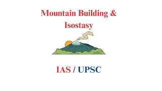 Mountain Building amp Isostasy  Geography Optional  IAS  UPSC [upl. by Olive]