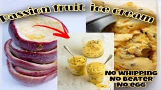 Passion fruit ice cream  പാഷൻ ഫ്രൂട്ട് ഐസ്‌ക്രീം  recipe in malayalam  yummy ice cream [upl. by Nedyrb473]