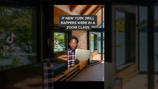 If New York Drill Rappers were in a Zoom Class [upl. by Asylla]