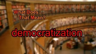 What does democratization mean [upl. by Gautea]