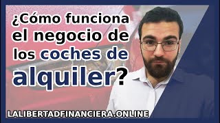 ¿Cómo funciona el negocio de los coches de alquiler [upl. by Moynahan]