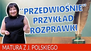 09 A oto quotPrzedwiośniequot Stefana Żeromskiego  przykładowa rozprawka [upl. by Pega963]