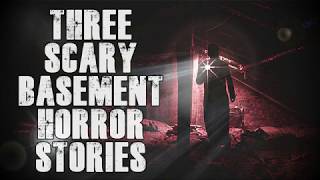 3 TRUE Scary Basement Horror Stories [upl. by Odnaloy]