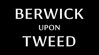 BerwickuponTweed  New Tourism Video [upl. by Maxy]