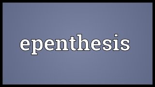 Epenthesis Meaning [upl. by Semmes]