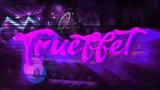 TOP 35 Trueffet 100  Geometry Dash [upl. by Nesnah]