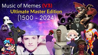 V30 Music Of Memes Ultimate Master Edition V3 [upl. by Mir250]