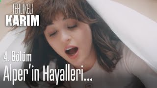 Alperin hayalleri  Tehlikeli Karım 4 Bölüm [upl. by Rosalie]