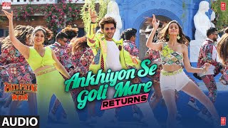 Ankhiyon Se Goli Mare Returns Audio  Pati Patni Aur Woh  Kartik Bhumi Ananya Lijo –DJ Chetas [upl. by Rodge]