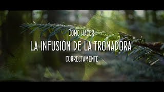 Como hacer La infusión de La Tronadora correctamente [upl. by Brittne]