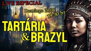 TARTÁRIA e BRAZIL  A HISTÓRIA FOI MODIFICADA  Live Especial [upl. by Etteraj]