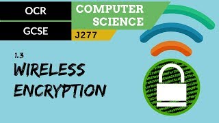 30 OCR GCSE J277 13 Wireless encryption [upl. by Kenimod]