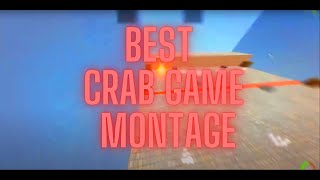 the best crab game montage ever… [upl. by Noiramed648]