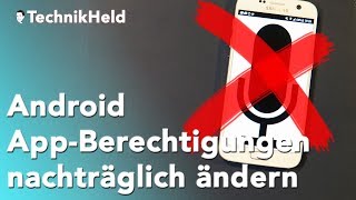 Android AppBerechtigungen nachträglich ändern  gegen SpionageApps Anleitung Deutsch [upl. by Umeh993]