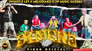 DINERO  PAYASO X LEY ❌ MELODIAKO ❌ JIPMUSIC GLOBAL  VIDEO OFICIAL [upl. by Desdamonna]