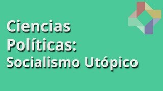 Socialismo Utópico  Ciencias Políticas  Educatina [upl. by Emelia379]