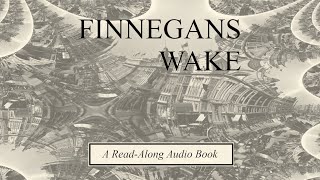 Finnegans Wake  A ReadAlong Audiobook I1 [upl. by Wolff214]