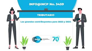 Los grandes contribuyentes para 2023 y 2024  INFOINCP No 3459 [upl. by Anirdnaxela523]