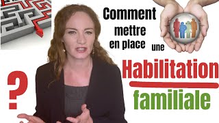 2022 👉🏻 Comment mettre en place une Habilitation Familiale [upl. by Rosaleen416]