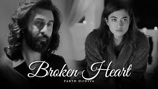 Broken Heart Mashup  Parth Dodiya  Bollywood Sad Love Songs [upl. by Itsur]