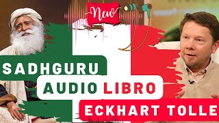 Sadhguru e Eckhart Tolle italiano Audiolibro meditazione [upl. by Ichabod]