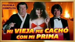 quotMi vieja me cahó con su primaquot Pelicula completa Super comedia picaresca [upl. by Orfurd]