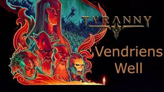 Tyranny OST  Vendriens Well [upl. by Leanard]