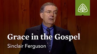 Grace in the Gospel The Whole Christ with Sinclair Ferguson [upl. by Jat]