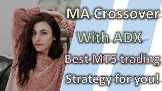 MA Crossover With ADX  Best Mt5 Trading Strategy [upl. by Hedva]