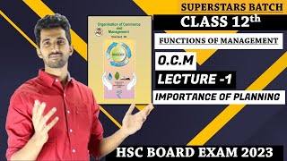 FUNCTIONS OF MANAGEMENT IMPORTANCE OF PLANNING OCM CLASS 12th🔥12th Commerce New SYLLABUS [upl. by Hufnagel]