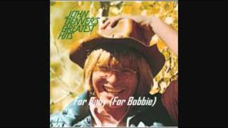 JOHN DENVER  FOR BABY FOR BOBBIE 1972 [upl. by Kathlene]