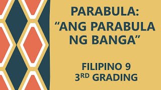 PARABULAANG PARABULA NG BANGAFILIPINO 9 3RD GRADINGARALIN SA FILIPINO [upl. by Shu]