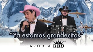 RBD  Sálvame  PARODIA quotYa estamos grandecitosquot [upl. by Arelc]