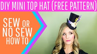 DIY Mini Top Hat Tutorial free pattern template [upl. by Akeirahs]