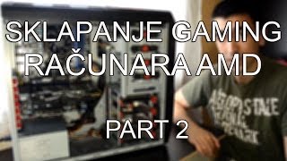 Sklapanje Gaming Računara Za 500600e AMD PART 2 [upl. by Asirac184]