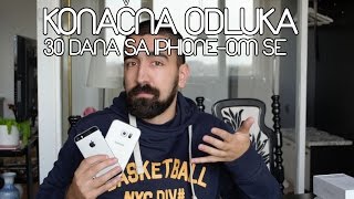 KONAČNA ODLUKA  30 Dana Sa iPhoneom SE 5 [upl. by Sauls]