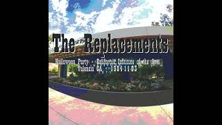 The Replacements live at the Cal Arts Dining Hall Valencia CA 19841103 audio only [upl. by Jowett]