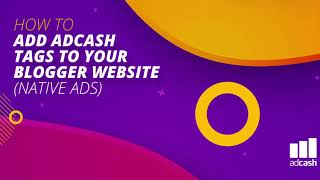 How to add Adcash Native ad tags to your Blogger website [upl. by Mckale548]