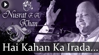 Hai Kahan Ka Irada  Nusrat Fateh Ali Khan  Top Qawwali Songs [upl. by Aneela188]