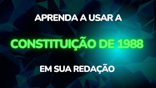 Aprenda a usar a Constituição de 1988 em sua Redação [upl. by Nyssa429]