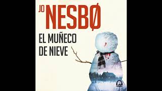 El muñeco de nieve  Jo Nesbo AUDIOLIBRO [upl. by Dom]