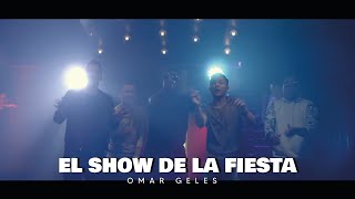 El Show De La Fiesta La Botella  Omar Geles Video Oficial [upl. by Beulah]