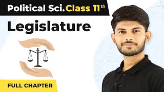 Class 11 Political Science Chapter 5Legislature Full Chapter ExplanationWhy Do We Need Parliament [upl. by Airotnahs]