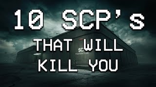 The SCP Foundation 10 SCPs that WILL kill you [upl. by Noiroc]