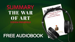 Summary of The War of Art by Steven Pressfield  Free Audiobook [upl. by Nemraciram972]