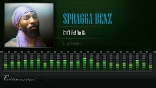 Spragga Benz  Cant Get No Gal Bug Riddim HD [upl. by Tnecillim846]