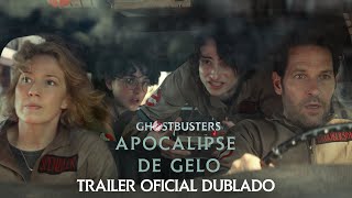 Ghostbusters Apocalipse de Gelo  Trailer Oficial Dublado [upl. by Aneerb]