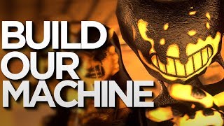 SFM Build Our Machine DAGames  Bendy and the Ink Machine Song [upl. by Arama]