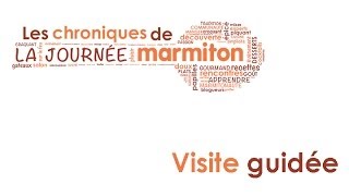 Les chroniques de la journée Marmiton  Visite guidée [upl. by Scarlet139]