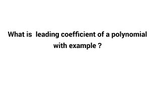 What is leading coefficient of a polynomial with example [upl. by Anairuy]